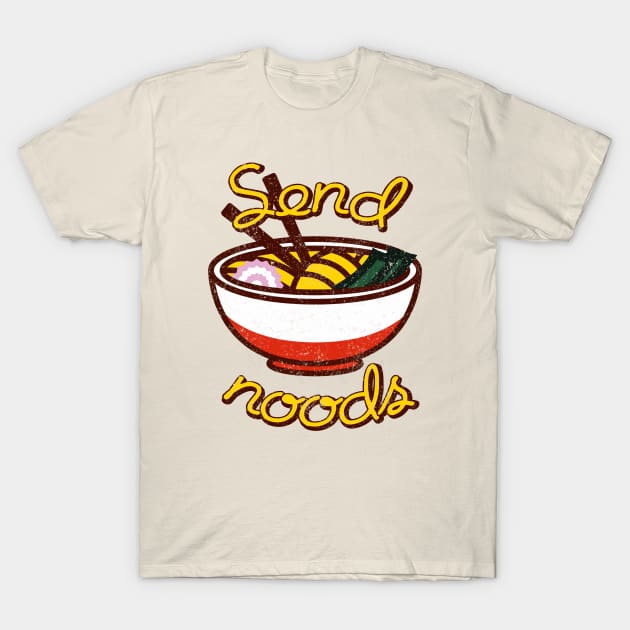 Send Noods funny ramen noodle bowl T-Shirt by PaletteDesigns